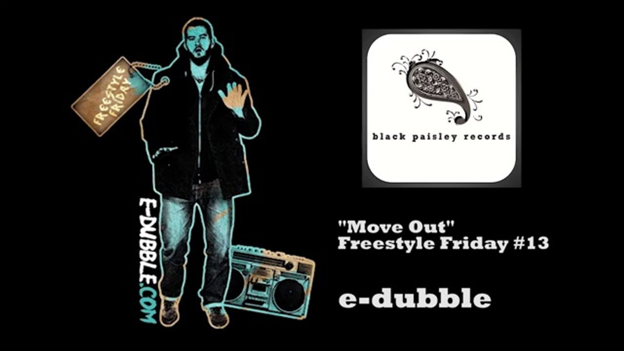 E-dubble - Move Out (Freestyle Friday 13)
