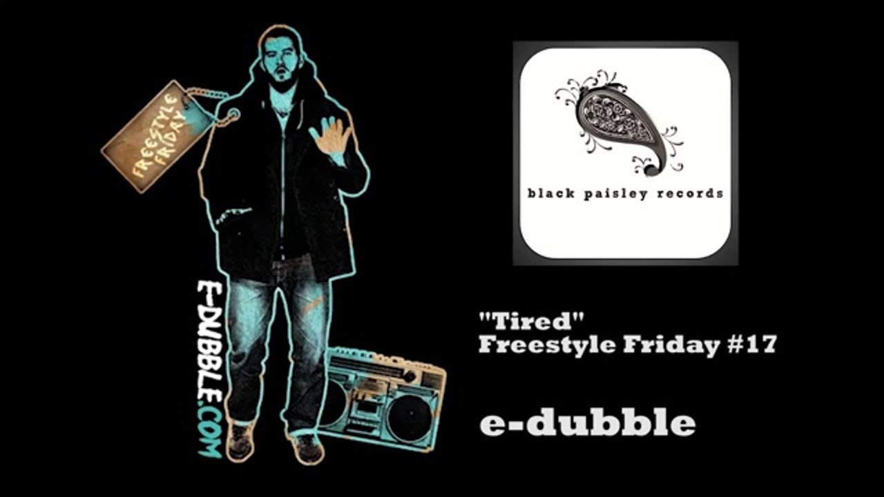 E-dubble - Tired (Freestyle Friday 17)