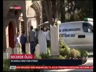 Ölüm secde ederken yakaladı!