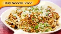 Crisp Noodle Salad - Chinese Salad Recipe With Sweet And Sour Dressing By Annuradha Toshniwal