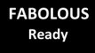Fabolous - Ready (feat. Chris Brown) (Lyrics)