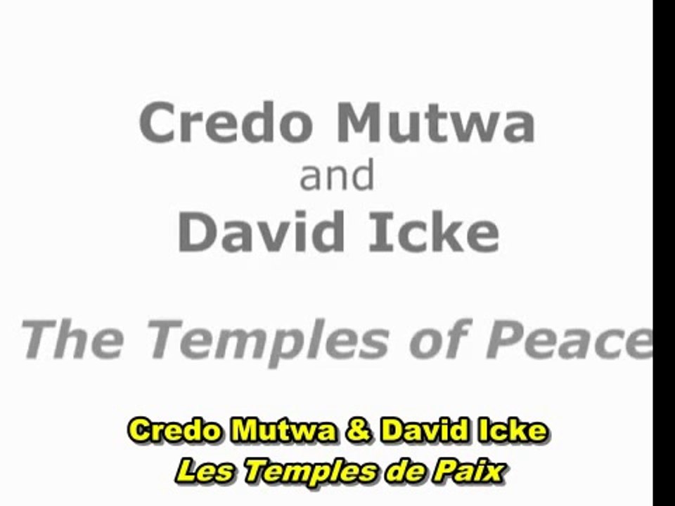 David Icke & Credo Mutwa : Temples De Paix (08/2010) (VOSTFR)