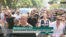 Süleyman Seba Omuzlarda Son Yolculuğa Uğurlanıyor