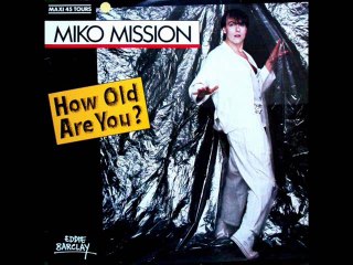 Miko Mission - How Old Are You (Extended Mix)