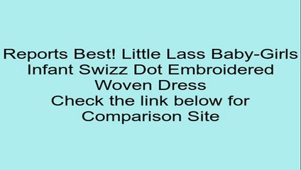 Little Lass Baby-Girls Infant Swizz Dot Embroidered Woven Dress Review