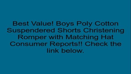 Boys Poly Cotton Suspendered Shorts Christening Romper with Matching Hat Review