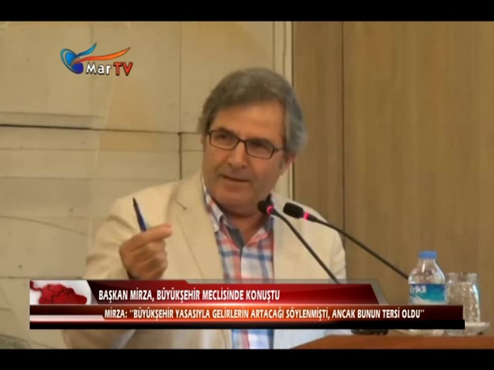 BAŞKAN MİRZA, BÜYÜKŞEHİR MECLİSİNDE KONUŞTU