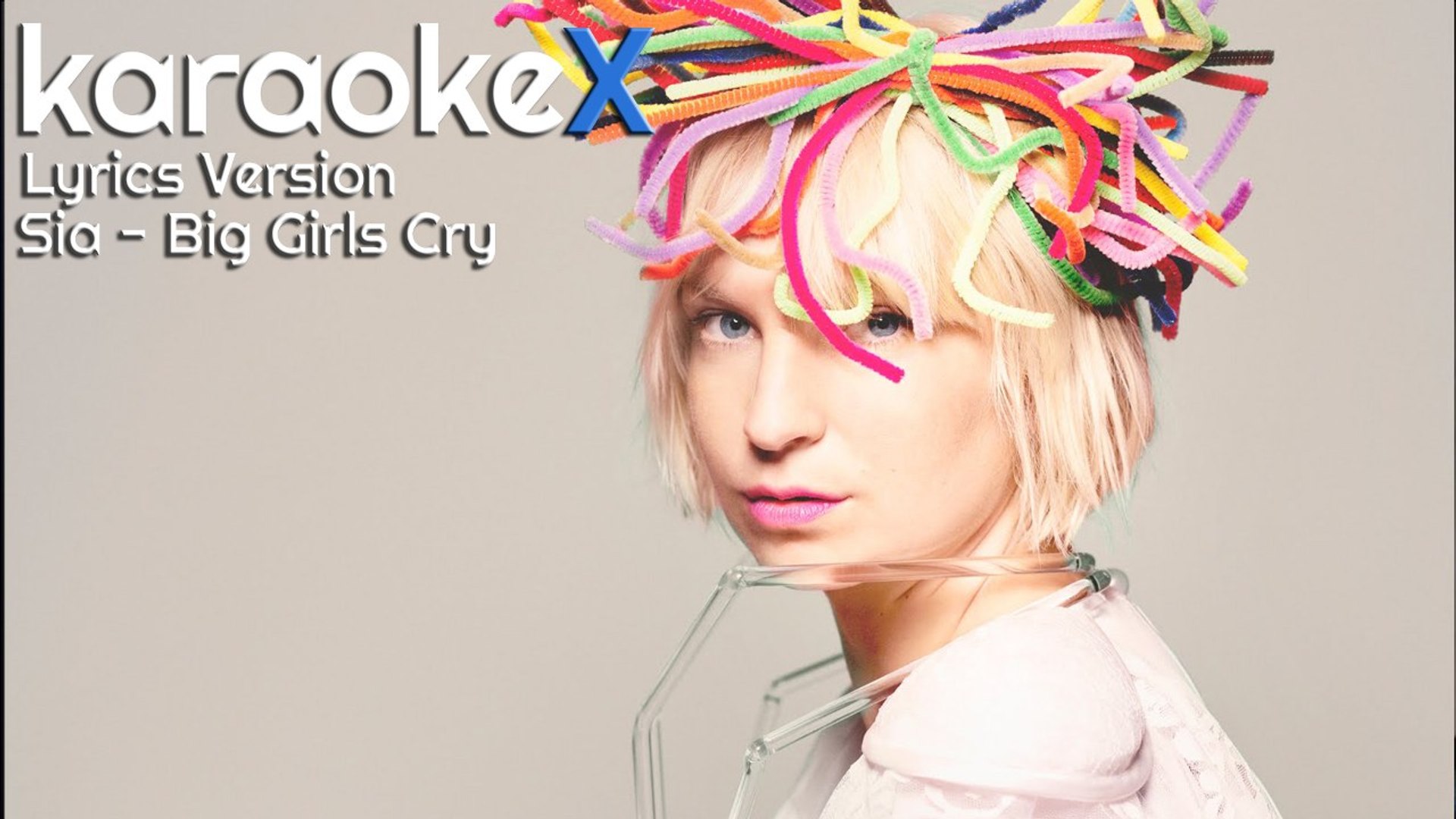 Sia - Big Girls Cry Lyrics Version (KaraokeX) - video Dailymotion