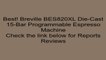 Breville BES820XL Die-Cast 15-Bar Programmable Espresso Machine Review