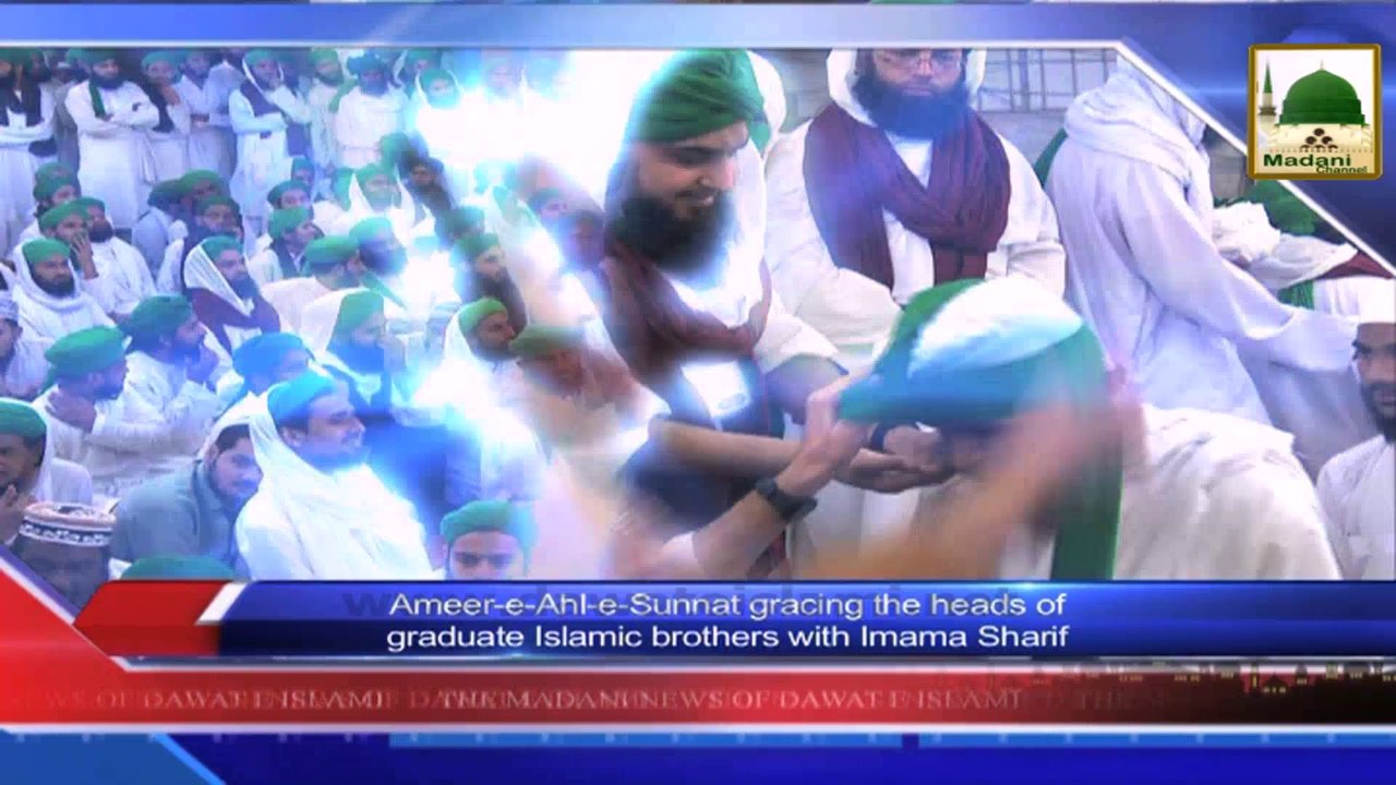 News 07 Aug - Ameer e Ahle Sunnat gracing the heads of graduate Islamic brothers with Imama Sharif