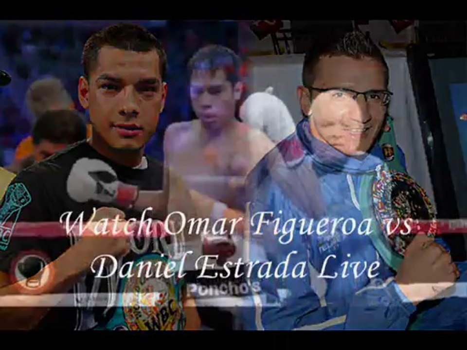 live Boxing Omar Figueroa vs Daniel Estrada Here