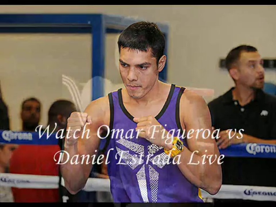 Watch Omar Figueroa vs Daniel Estrada Full Fight