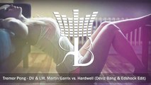 Tremor Pong - DV & LM Martin Garrix vs. Hardwell (Deviz Bang & Edshock Edit)