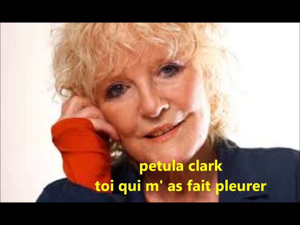 Petula Clark Toi Qui M'as Fait Pleurer