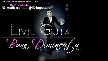LIVIU GUTA - BUNA DIMINEATA. NEW 2013