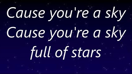 A Sky Full of Stars ~ Coldplay ~ Lyrics