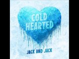 Cold Hearted - Jack & Jack Lyrics