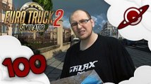 Euro Truck Simulator 2 | La Chronique du Routier #100: La Centième !