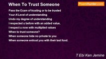 T Ebi Ken Jemine - When To Trust Someone