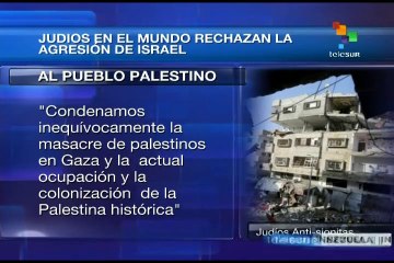 Judíos en el mundo rechazan la agresión de Israel contra Gaza