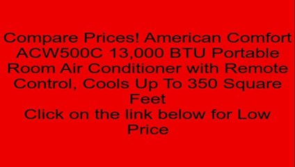 American Comfort Acw500c 13 000 Btu Portable Room Air Conditioner