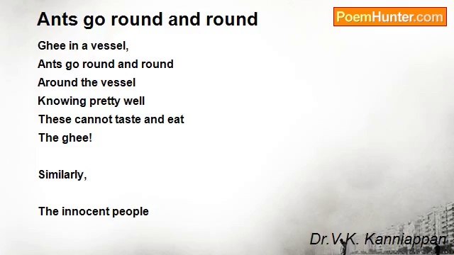 Dr.V.K. Kanniappan - Ants go round and round