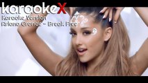 Ariana Grande - Break Free ft. Zedd Karaoke Version (KaraokeX)