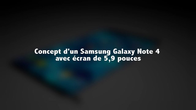 Concept d'un Samsung Galaxy Note 4 avec écran de 5,9 pouces