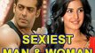 Salman - Katrina: World's SEXIEST Man-Woman Alive!
