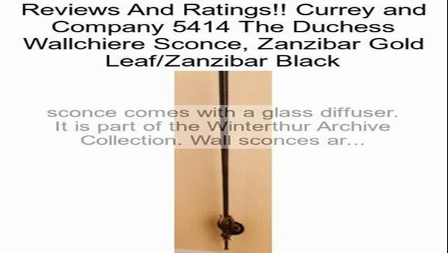 Currey and Company 5414 The Duchess Wallchiere Sconce, Zanzibar Gold Leaf/Zanzibar Black Review