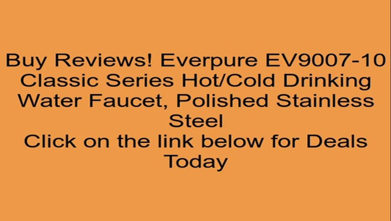 Everpure EV9007-10 Classic Series Hot/Cold Drinking Water Faucet, Polished Stainless Steel Review