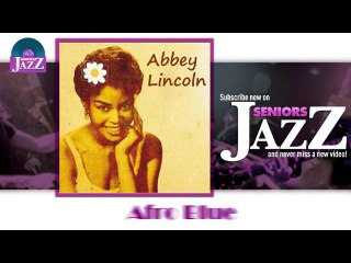 Abbey Lincoln - Afro Blue (HD) Officiel Seniors Jazz