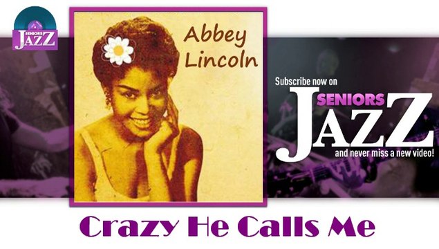 Abbey Lincoln - Crazy He Calls Me (HD) Officiel Seniors Jazz