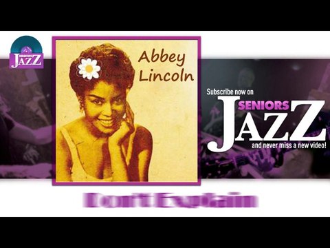 Abbey Lincoln - Don't Explain (HD) Officiel Seniors Jazz