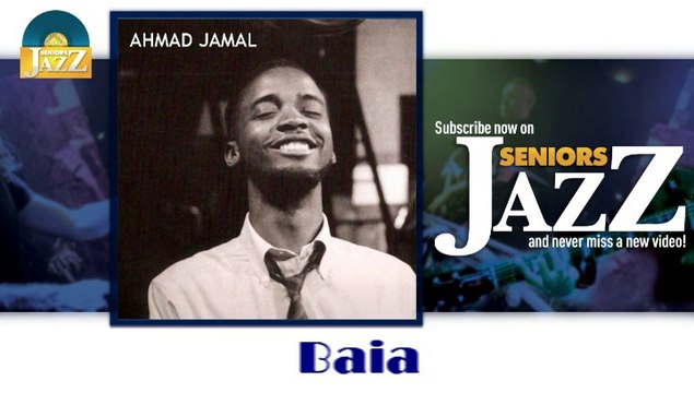 Ahmad Jamal - Baia (HD) Officiel Seniors Jazz