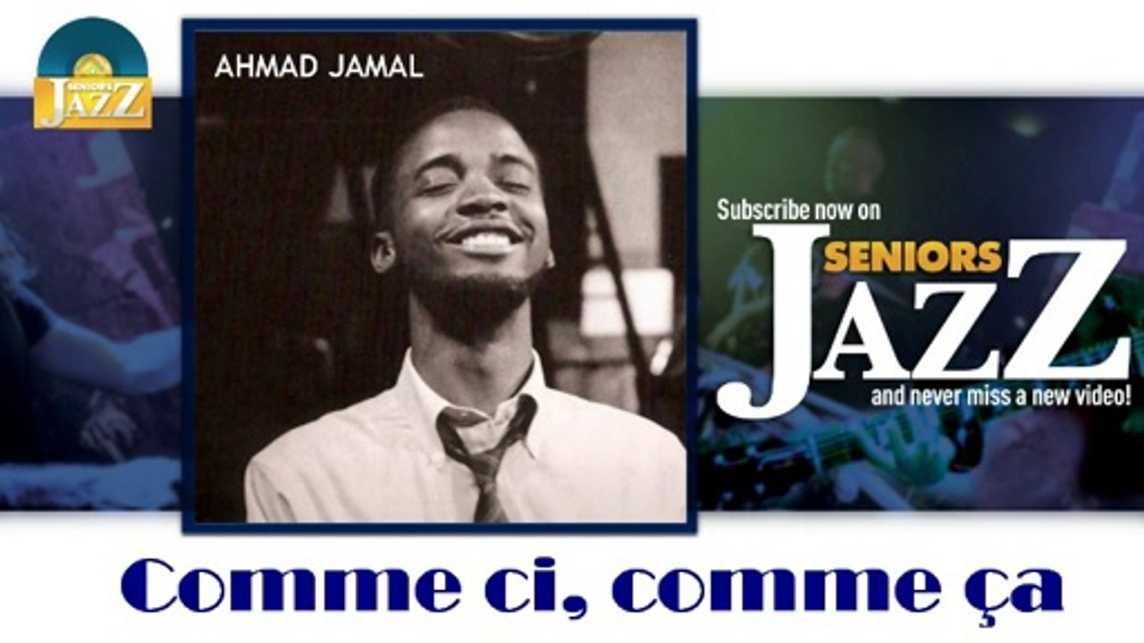 Ahmad Jamal - Comme ci, comme ça (HD) Officiel Seniors Jazz