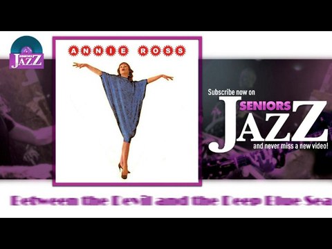 Annie Ross - Between the Devil and the Deep Blue Sea (HD) Officiel Seniors Jazz