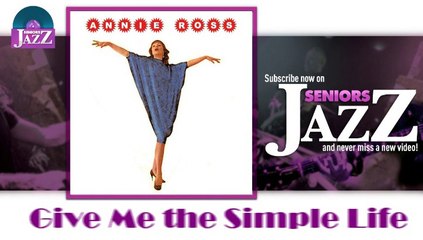 Annie Ross - Give Me the Simple Life (HD) Officiel Seniors Jazz
