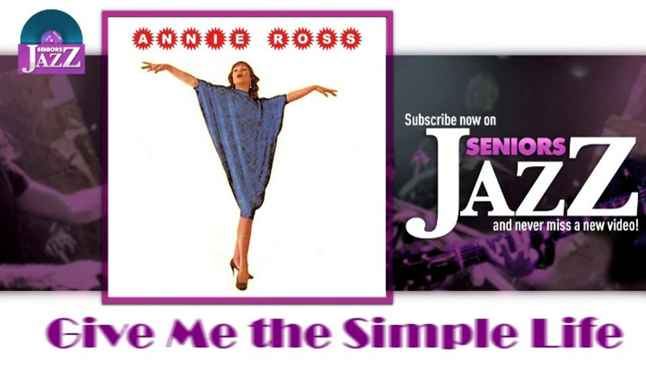 Annie Ross - Give Me the Simple Life (HD) Officiel Seniors Jazz