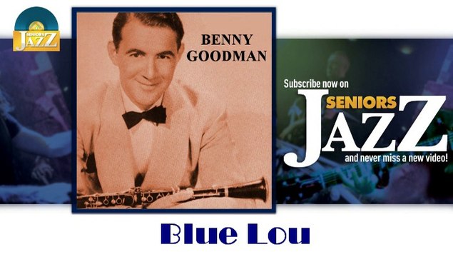 Benny Goodman - Blue Lou (HD) Officiel Seniors Jazz
