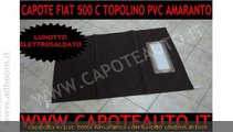 GROSSETO,    FIAT 500 C TOPOLINO CAPOTE CAPPOTTA PVC AMARANTO AUTO  EURO 190