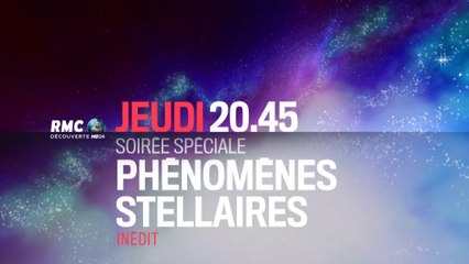 20H45 - Jeudi 4 Septembre - Soirée Spéciale Phénomènes Stellaires