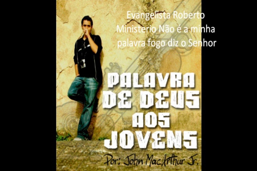 Uma palavra de Deus aos jovens Evangelista Roberto Stanchese