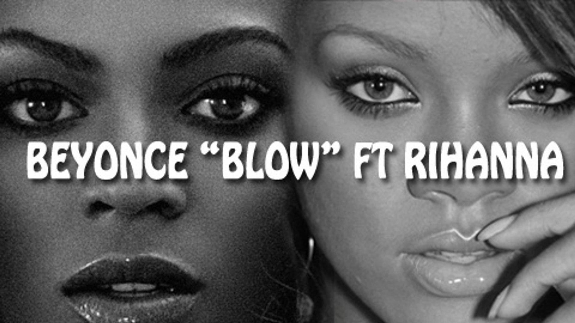 Beyonce & Rihanna Collaborate on Blow Remix