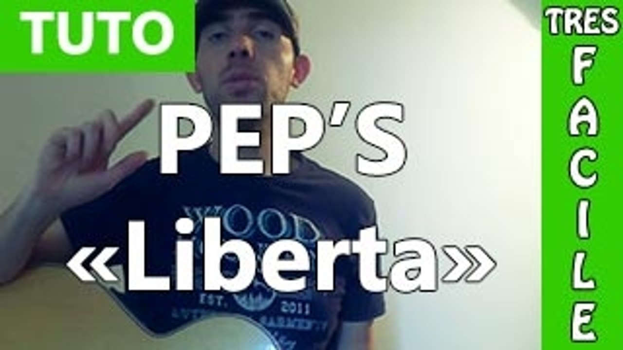 Pep's - Liberta - Cours Guitare ( Facile )