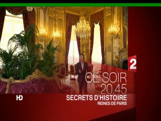 Bande annonce France 2: Secrets d'histoire: Les Reines de Paris