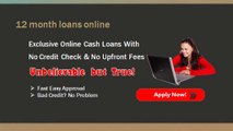 12 Month Loans Online- Short Term Finance Aid For Bad Creditors
