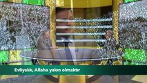 Evliyalık, Allaha yakın olmaktır