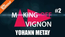 Making-Off Avignon #2 - Yohann Metay
