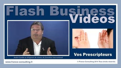 Les prescripteurs constituent un véritable atout gagnant !